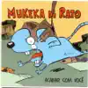 Mukeka di Rato - Acabar com Você